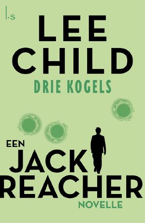 [Jack Reacher 19.50] • Drie Kogels